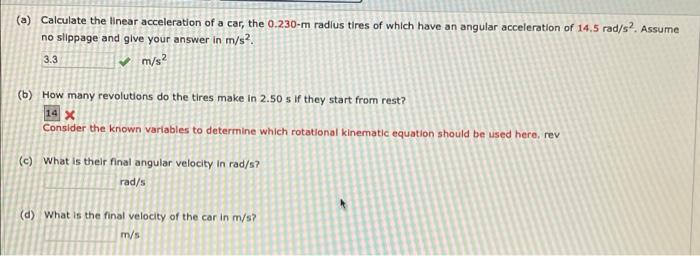 A Calculate The Linear Acceleration Of A Car The 0 230 M Radius Tires Of Which Have An Angular Acceleration Of 14 5 R 1