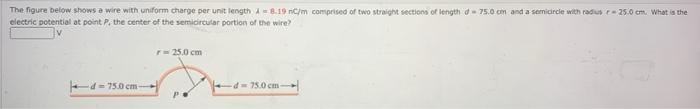The Figure Below Shows A Wire With Uniform Charge Per Unit Length 8 19 Nc M Comprised Of Two Straight Sections Of Length 1