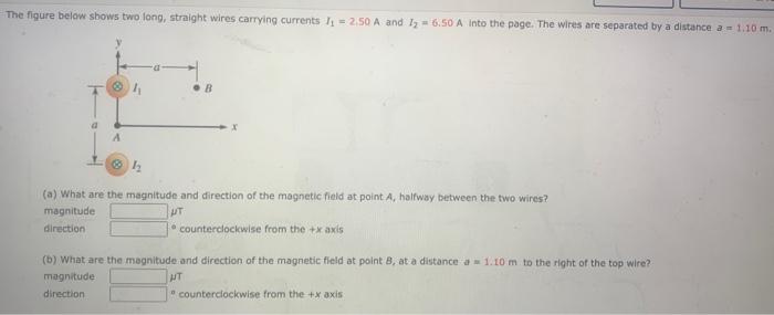 The Figure Below Shows Two Long Straight Wires Carrying Currents I 2 50 A And I 6 50 A Into The Page The Wires A 1