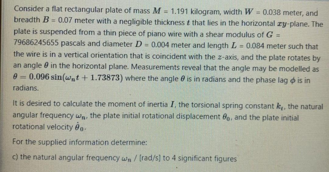Consider A Flat Rectangular Plate Of Mass M 1 191 Kilogram Width W 0 038 Meter And Breadth B 0 07 Meter With A N 1