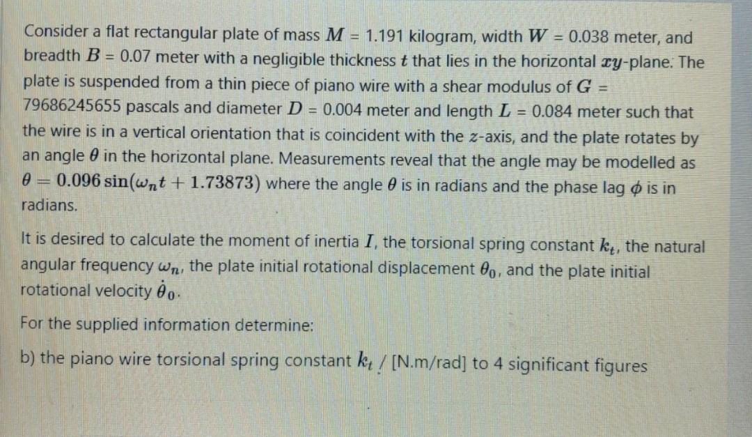 Consider A Flat Rectangular Plate Of Mass M 1 191 Kilogram Width W 0 038 Meter And Breadth B 0 07 Meter With A N 1