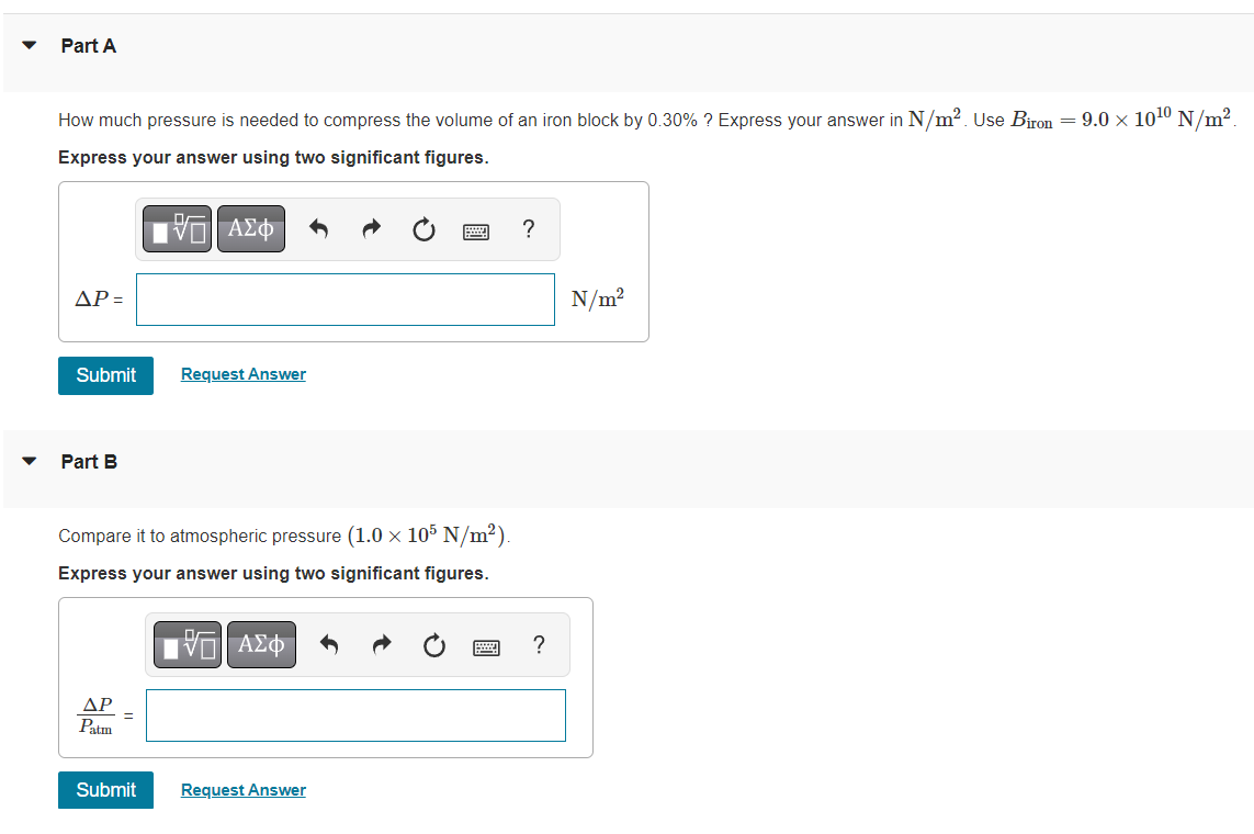 Part A How Much Pressure Is Needed To Compress The Volume Of An Iron Block By 0 30 Express Your Answer In N M Use B 1