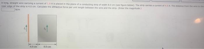 A Long Straight Wire Carrying A Current Of 1 9 A Is Placed In The Plane Of A Conducting Strip Of Width 8 0 Cm See Figu 1
