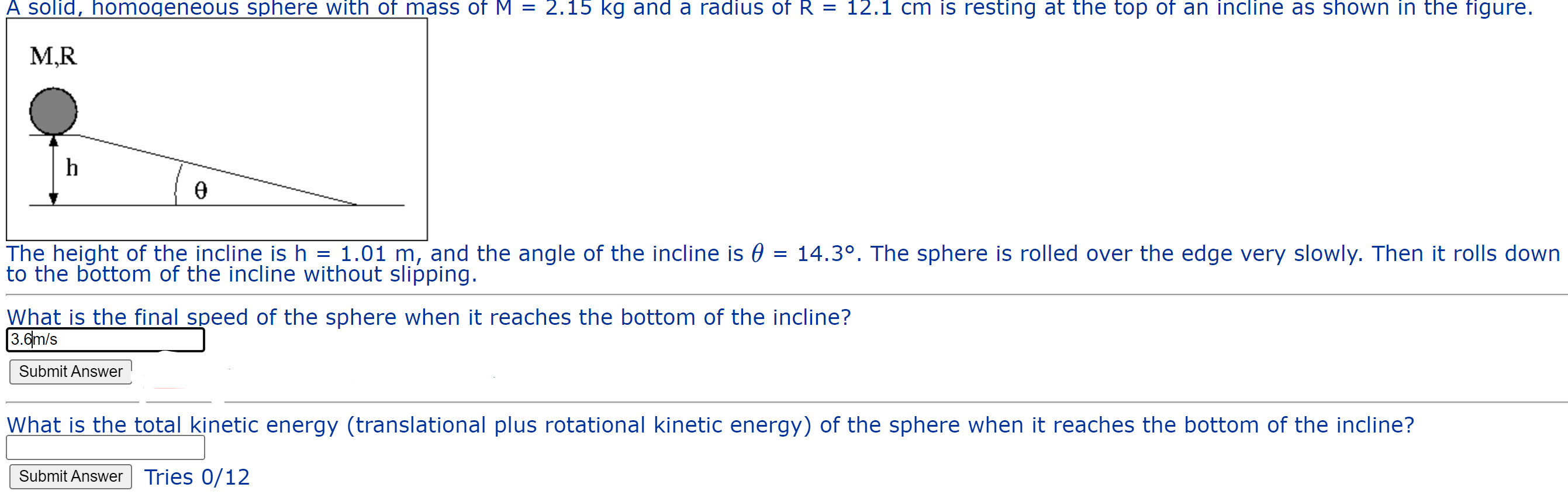 A Solid Homogeneous Sphere With Of Mass Of M 2 15 Kg And A Radius Of R 12 1 Cm Is Resting At The Top Of An Incline 1