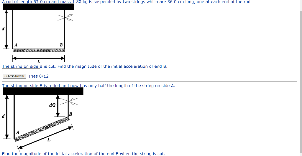 1 A Rod Of Length 57 0 Cm And Mass 1 80 Kg Is Suspended By Two Strings Which Are 36 0 Cm Long One At Each End Of The 1