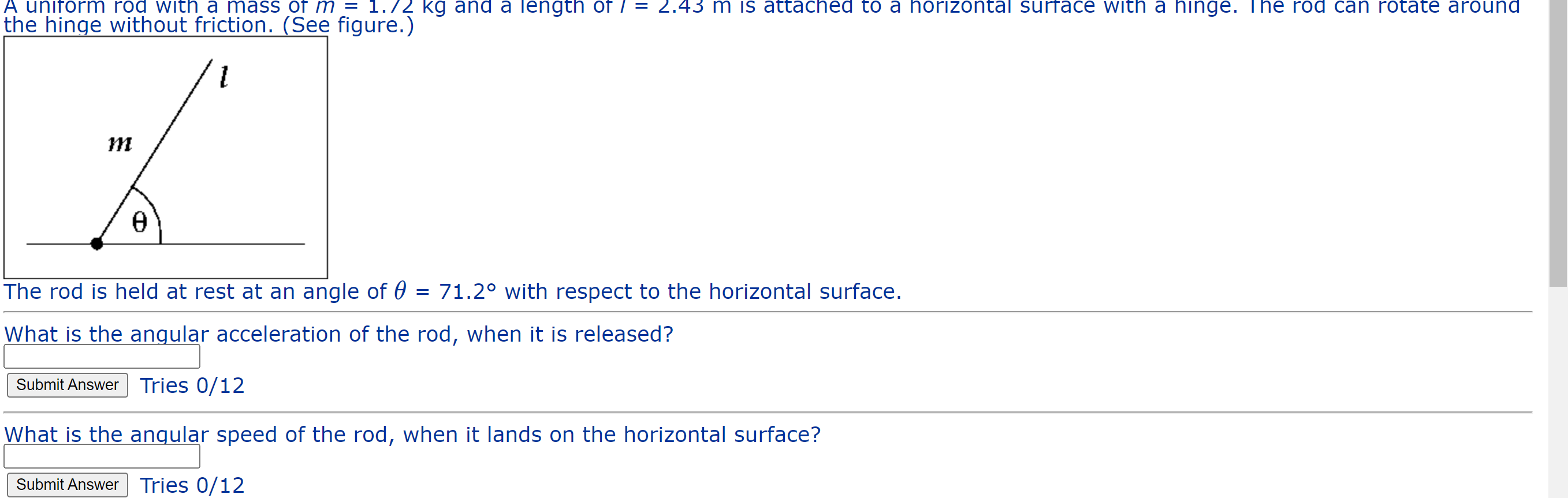A Uniform Rod With A Mass Of M 1 72 Kg And A Length Of L 2 43 M Is Attached To A Horizontal Surface With A Hinge Th 1