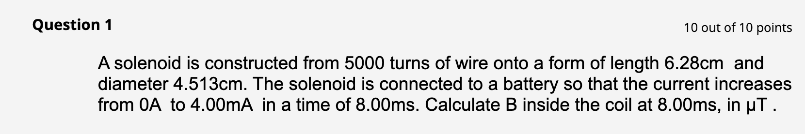 Question 1 10 Out Of 10 Points A Solenoid Is Constructed From 5000 Turns Of Wire Onto A Form Of Length 6 28cm And Diamet 1