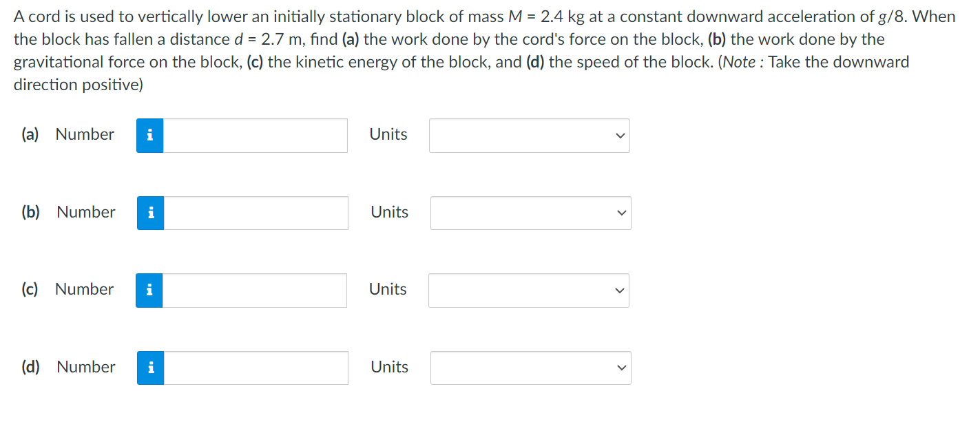 A Cord Is Used To Vertically Lower An Initially Stationary Block Of Mass M 2 4 Kg At A Constant Downward Acceleration 1