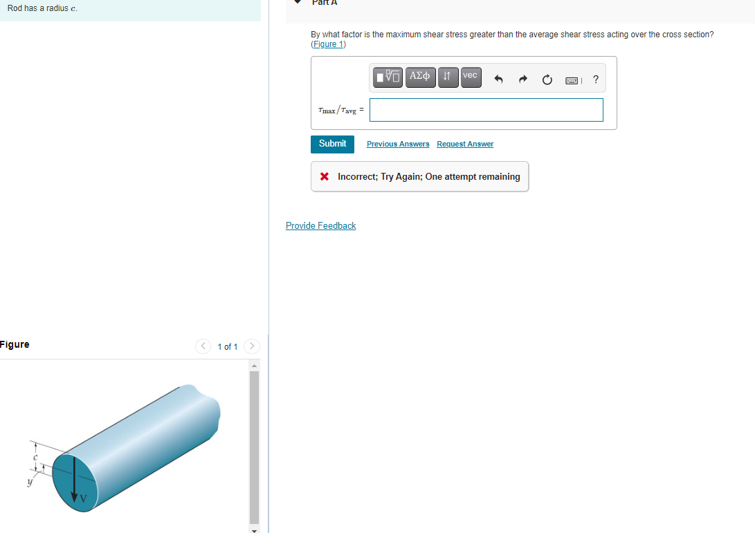 Part A Rod Has A Radius C By What Factor Is The Maximum Shear Stress Greater Than The Average Shear Stress Acting Over 1