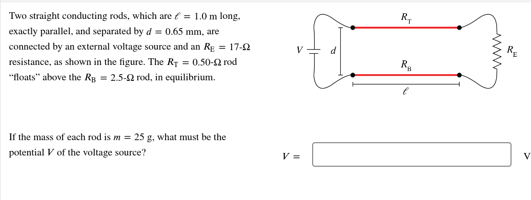 Two Straight Conducting Rods Which Are 1 0 M Long Exactly Parallel And Separated By D 0 65 Mm Are Connected By A 1