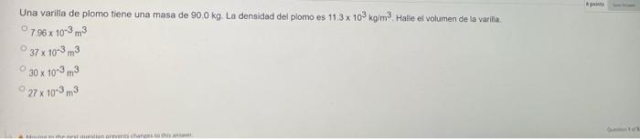 Una Varilla De Plomo Tiene Una Masa De 90 0 Kg La Densidad Del Plomo Es 11 3 X 103 Kg M Halle El Volumen De La Varill 1
