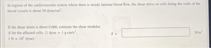 In Regions Of The Cardiovascular System Where There Is Steady Laminar Blood Flow The Shear Stress On Cells Lining The W 1
