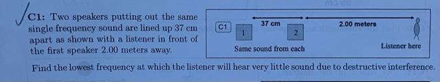C C1 Two Speakers Putting Out The Same Single Frequency Sound Are Lined Up 37 Cm Apart As Shown With A Listener In F 1