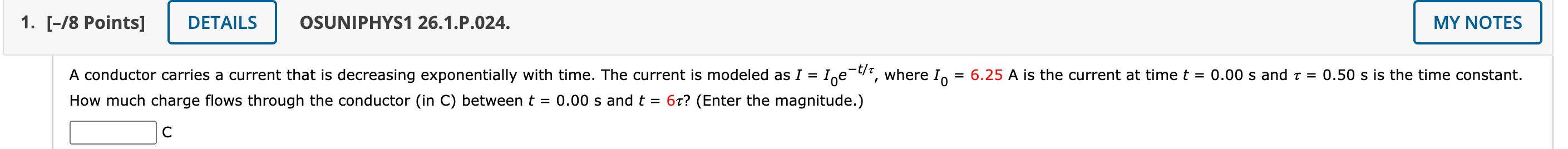 1 8 Points A Conductor Carries A Current That Is Decreasing Exponentially With Time The Current Is Modeled As I 1