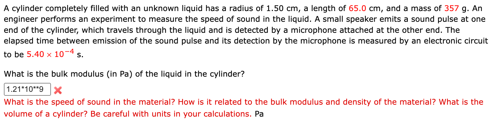 A Cylinder Completely Filled With An Unknown Liquid Has A Radius Of 1 50 Cm A Length Of 65 0 Cm And A Mass Of 357 G A 1