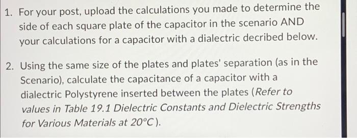 1 For Your Post Upload The Calculations You Made To Determine The Side Of Each Square Plate Of The Capacitor In The Sc 1
