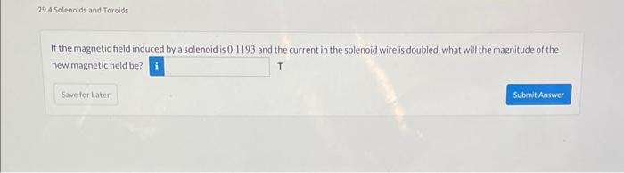 29 4 Solenoids And Toroids If The Magnetic Field Induced By A Solenoid Is 0 1193 And The Current In The Solenoid Wire Is 1