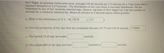 Terri Vogel An Amateur Motorcycle Racer Averages 129 06 Seconds Per 2 5 Mile Lap In A 7 Lap Race With A Standard Dev 1