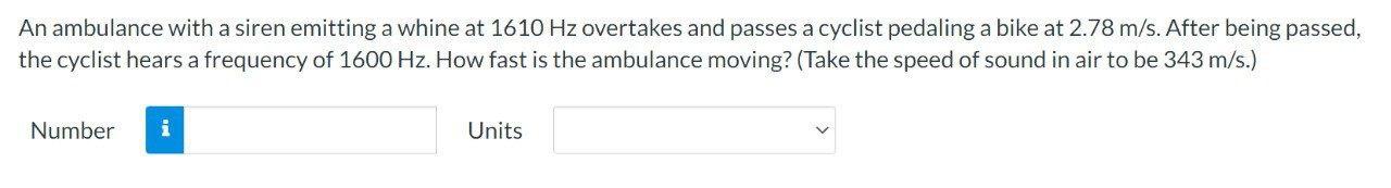 An Ambulance With A Siren Emitting A Whine At 1610 Hz Overtakes And Passes A Cyclist Pedaling A Bike At 2 78 M S After 1