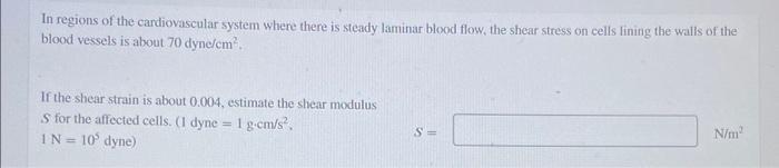In Regions Of The Cardiovascular System Where There Is Steady Laminar Blood Flow The Shear Stress On Cells Lining The W 1