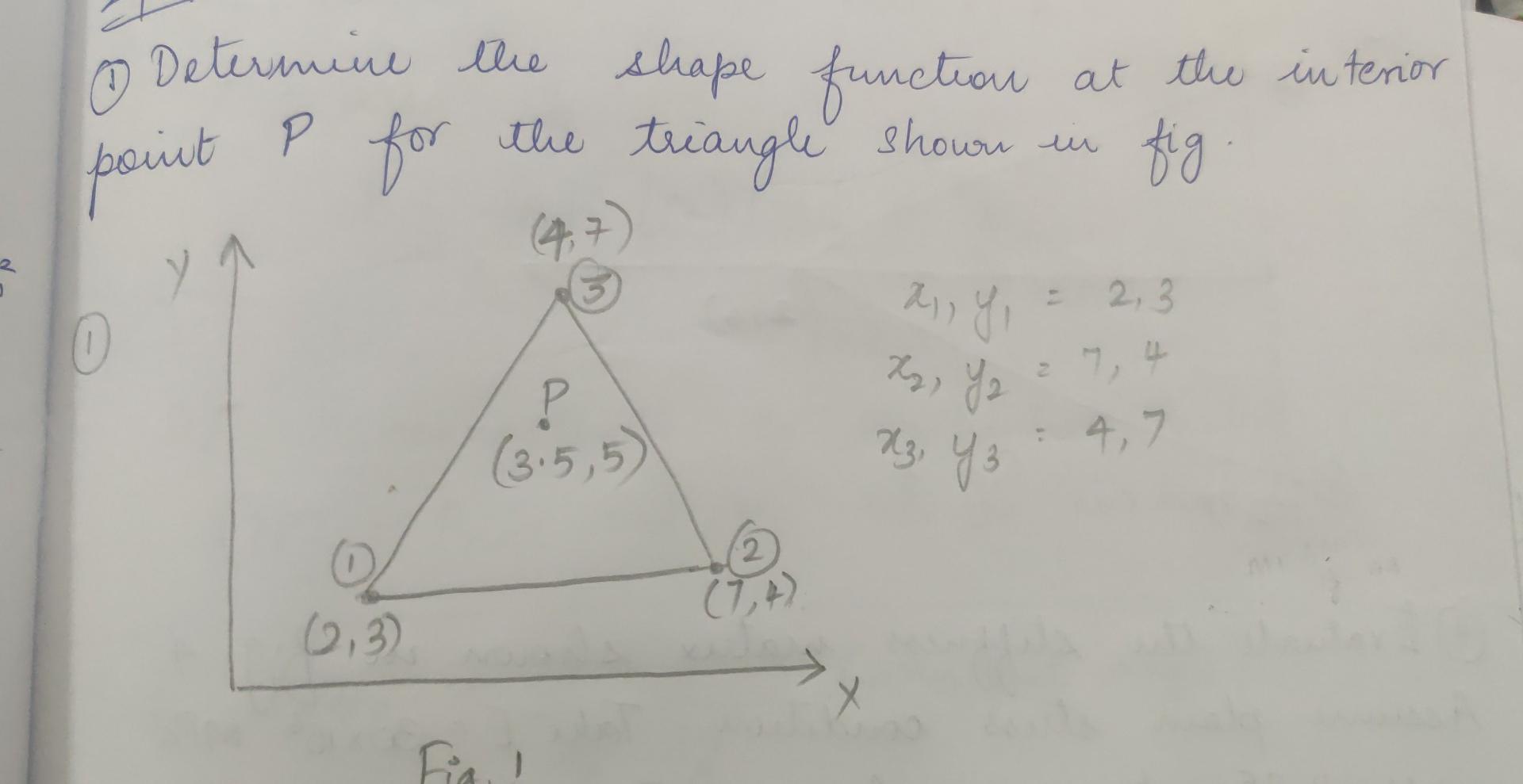 1 Determine The Shape Function At The Interior The Triangle Shown In Fig P Point For The 4 7 2 3 As Y Rz Ya 73 93 P 1