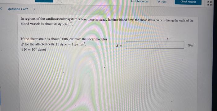 Question 7 Of 7 If The Shear Strain Is About 0 008 Estimate The Shear Modulus S For The Affected Cells 1 Dyne 1 1