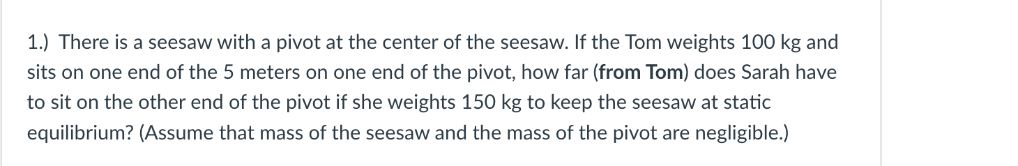 1 There Is A Seesaw With A Pivot At The Center Of The Seesaw If The Tom Weights 100 Kg And Sits On One End Of The 5 M 1