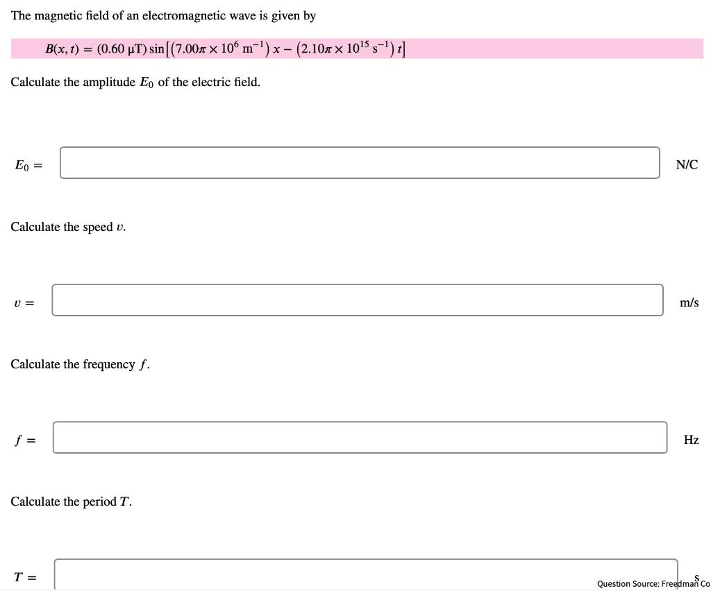 The Magnetic Field Of An Electromagnetic Wave Is Given By B X T 0 60 Ut Sin 7 00 106 M X X Calculate The A 1