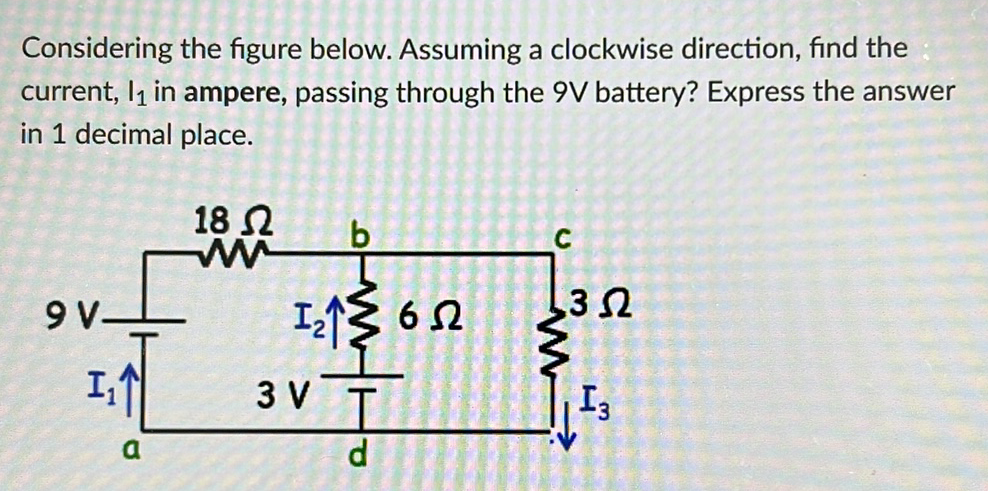 Considering The Figure Below Assuming A Clockwise Direction Find The Current L In Ampere Passing Through The 9v Bat 1