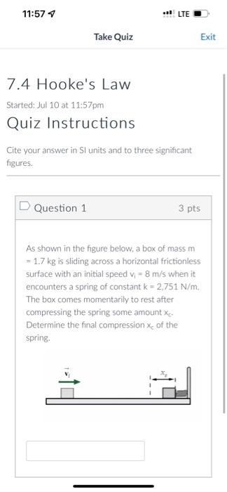 11 57 7 Take Quiz 7 4 Hooke S Law Started Jul 10 At 11 57pm Quiz Instructions D Question 1 Lte Cite Your Answer In Si U 1