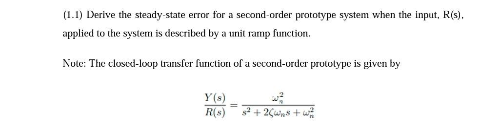 1 1 Derive The Steady State Error For A Second Order Prototype System When The Input R S Applied To The System Is D 1
