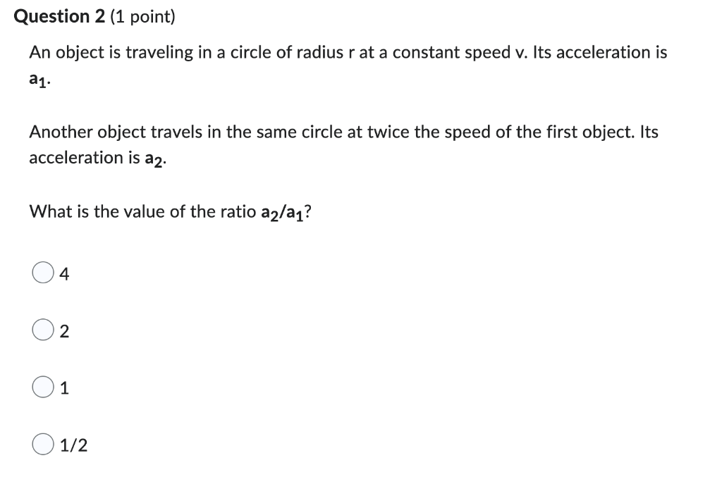 Question 2 1 Point An Object Is Traveling In A Circle Of Radius R At A Constant Speed V Its Acceleration Is A Anoth 1