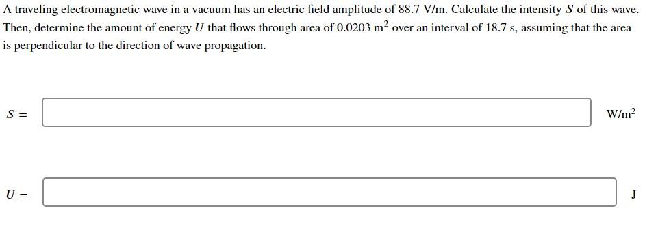 A Traveling Electromagnetic Wave In A Vacuum Has An Electric Field Amplitude Of 88 7 V M Calculate The Intensity S Of T 1