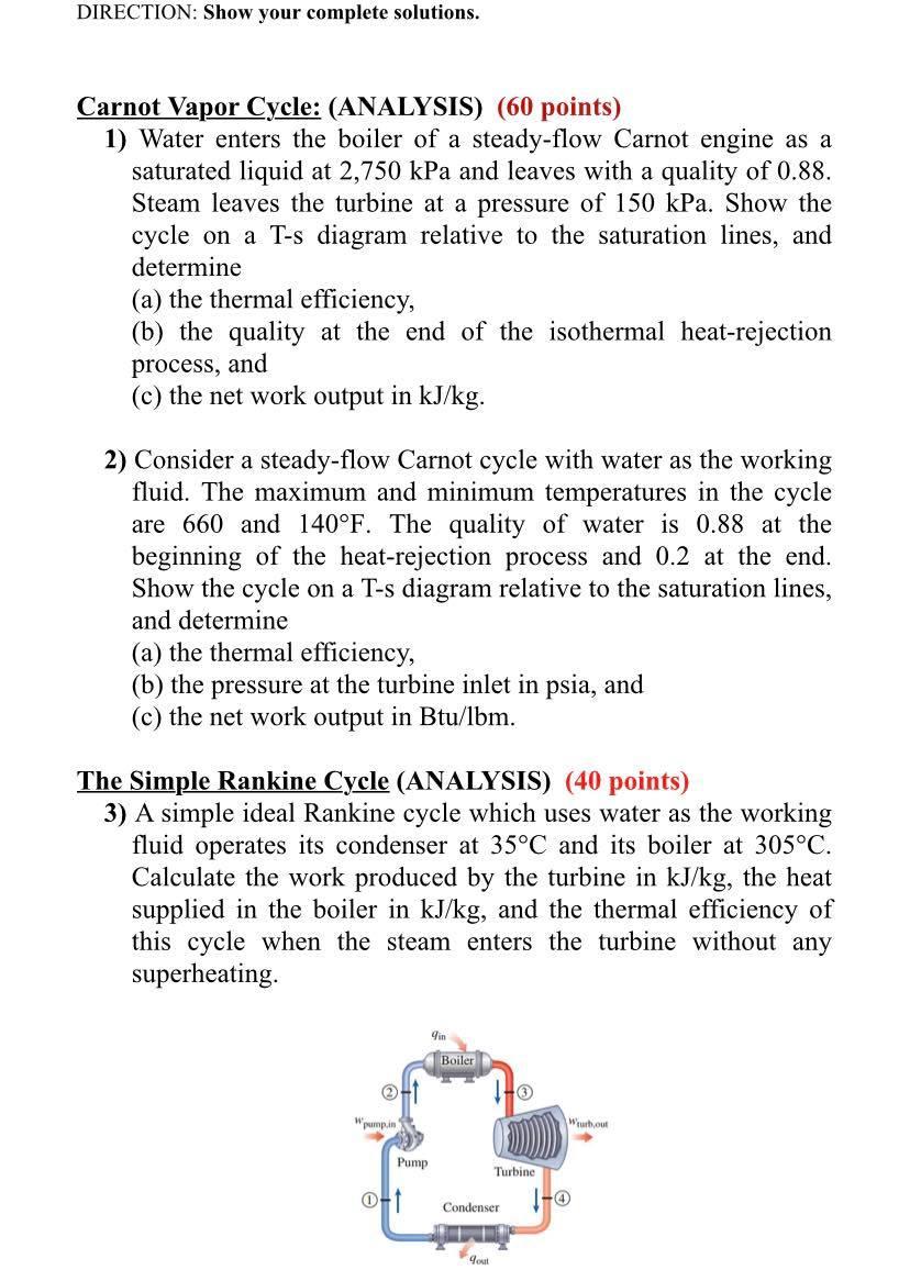 Direction Show Your Complete Solutions Carnot Vapor Cycle Analysis 60 Points 1 Water Enters The Boiler Of A Stea 1