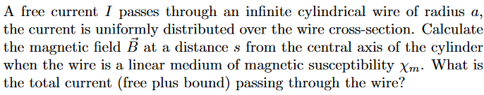 A Free Current I Passes Through An Infinite Cylindrical Wire Of Radius A The Current Is Uniformly Distributed Over The 1