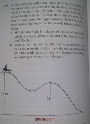 Sps A Sled And Rider With A Total Mass Of 50 Kg Are Perched The Top Of A Hill As Pictured In The Diagram The Sop O Hi 1
