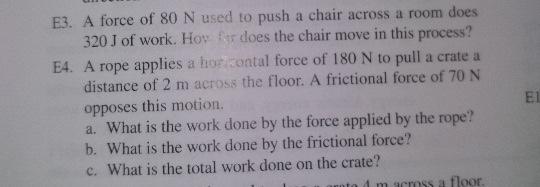 E3 A Force Of 80 N Used To Push A Chair Across A Room Does 320 J Of Work How Far Does The Chair Move In This Process 1