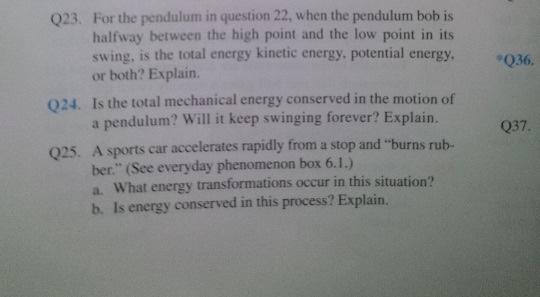 Q23 For The Pendulum In Question 22 When The Pendulum Bob Is Halfway Between The High Point And The Low Point In Its S 1
