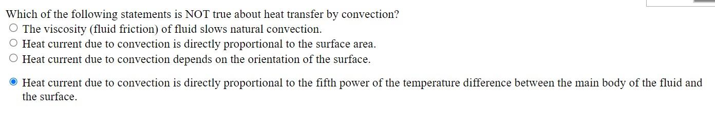 Which Of The Following Statements Is Not True About Heat Transfer By Convection O The Viscosity Fluid Friction Of Flu 1