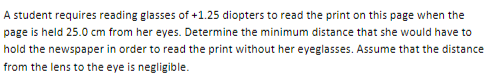 A Student Requires Reading Glasses Of 1 25 Diopters To Read The Print On This Page When The Page Is Held 25 0 Cm From H 1