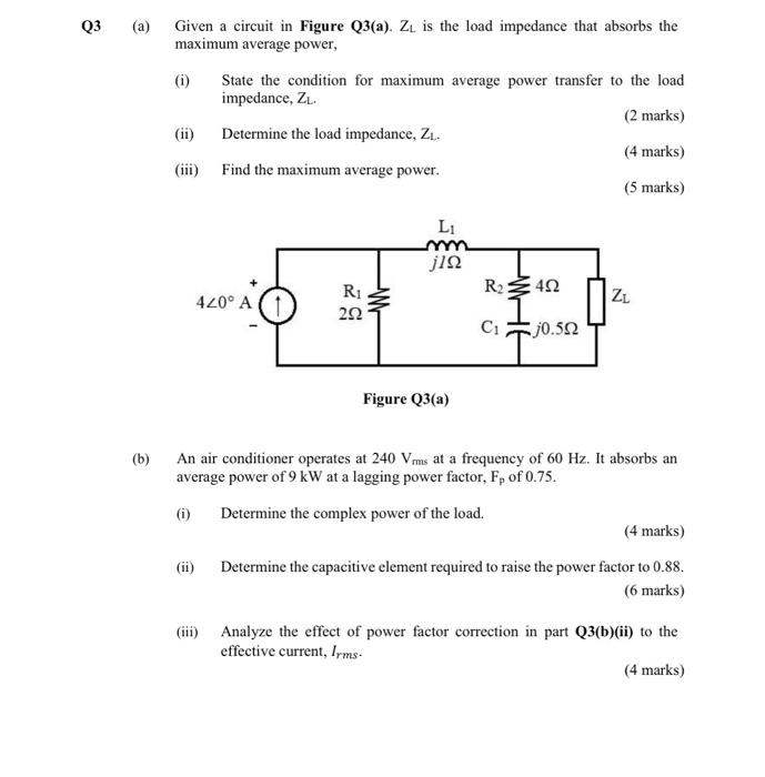 Q3 A B Given A Circuit In Figure Q3 A Z Is The Load Impedance That Absorbs The Maximum Average Power State The C 1