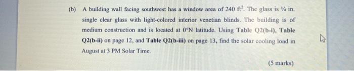 B A Building Wall Facing Southwest Has A Window Area Of 240 Ft The Glass Is In Single Clear Glass With Light Colore 1