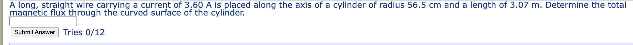 A Long Straight Wire Carrying A Current Of 3 60 A Is Placed Along The Axis Of A Cylinder Of Radius 56 5 Cm And A Length 1