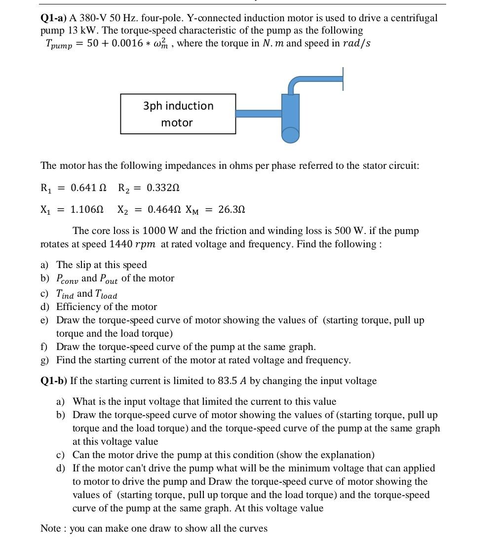 Q1 A A 380 V 50 Hz Four Pole Y Connected Induction Motor Is Used To Drive A Centrifugal Pump 13 Kw The Torque Speed 1