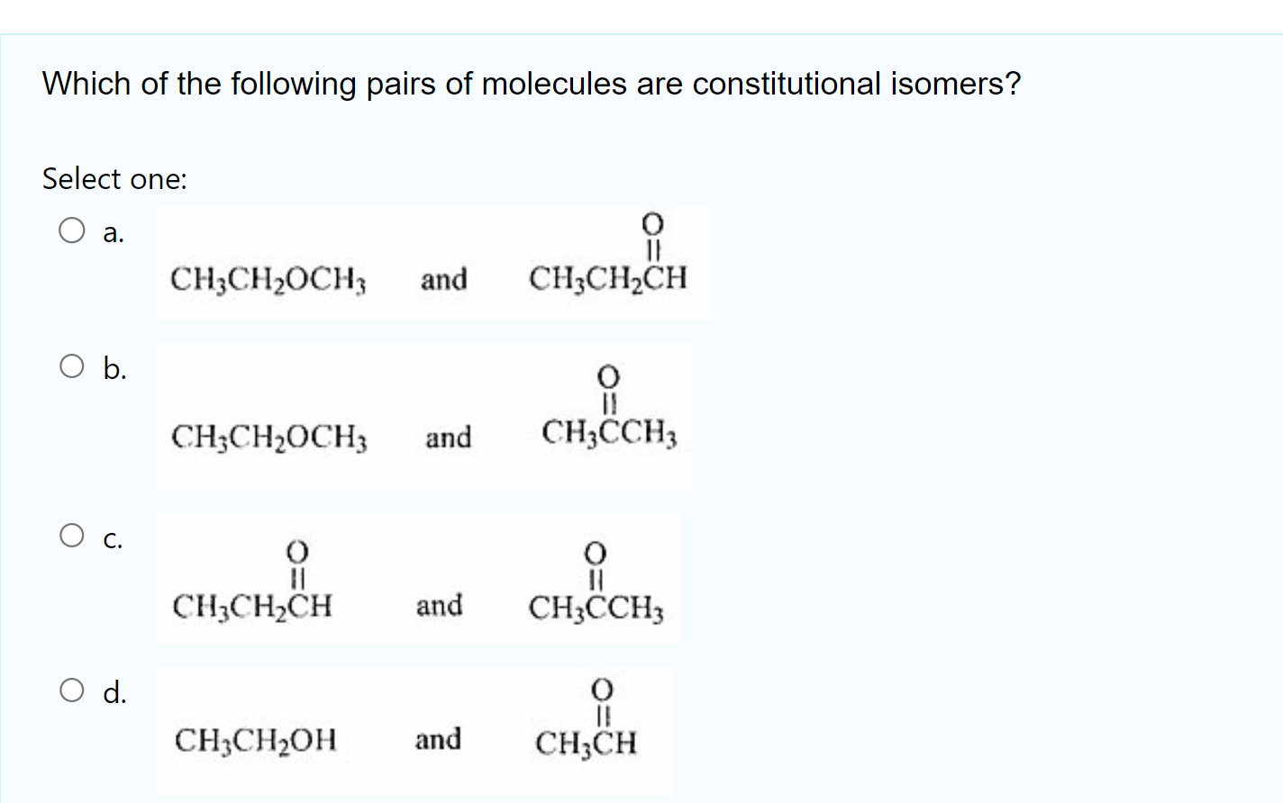 Which Of The Following Pairs Of Molecules Are Constitutional Isomers Select One A O B O C O D Ch3ch Och3 And Ch3ch 1