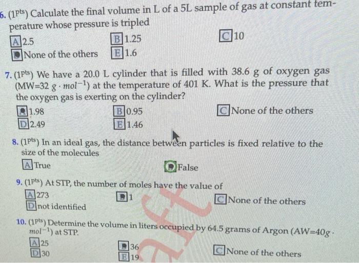 6 1pts Calculate The Final Volume In L Of A 5l Sample Of Gas At Constant Tem Perature Whose Pressure Is Tripled A 2 1