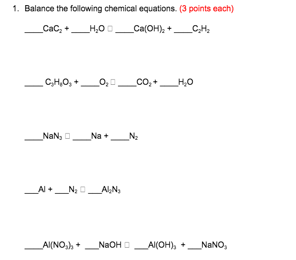1 Balance The Following Chemical Equations 3 Points Each Cac H O Ca Oh C H C H O3 0 Nan Al N 1