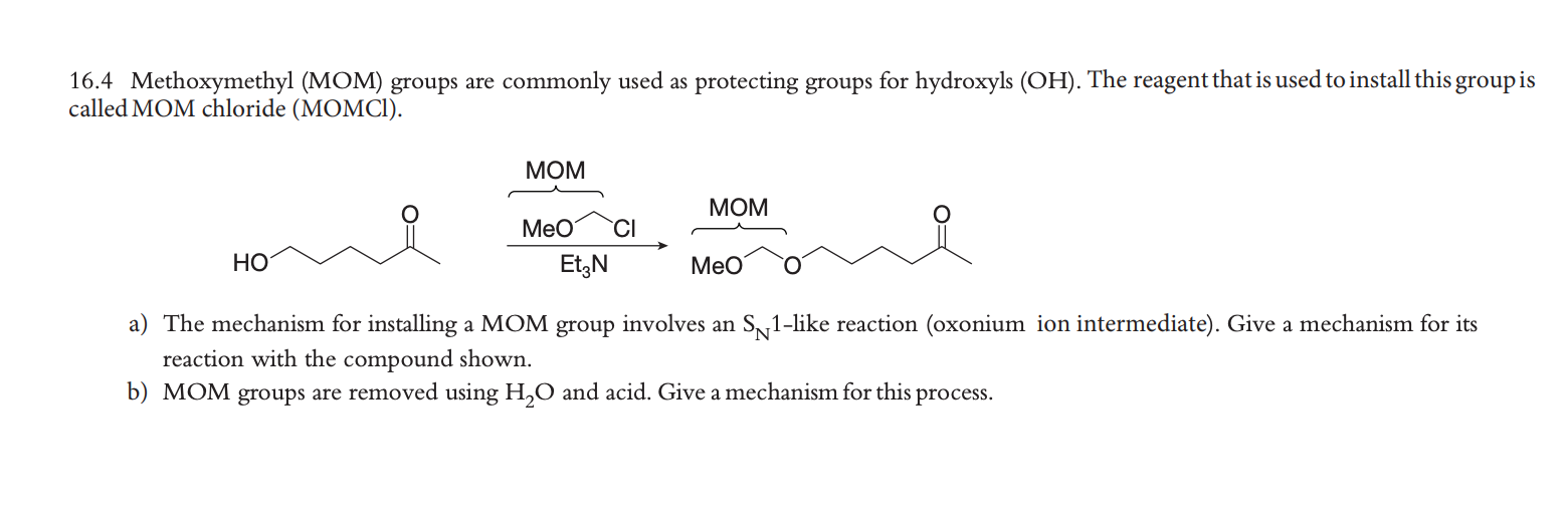 16 4 Methoxymethyl Mom Groups Are Commonly Used As Protecting Groups For Hydroxyls Oh The Reagent That Is Used To I 1