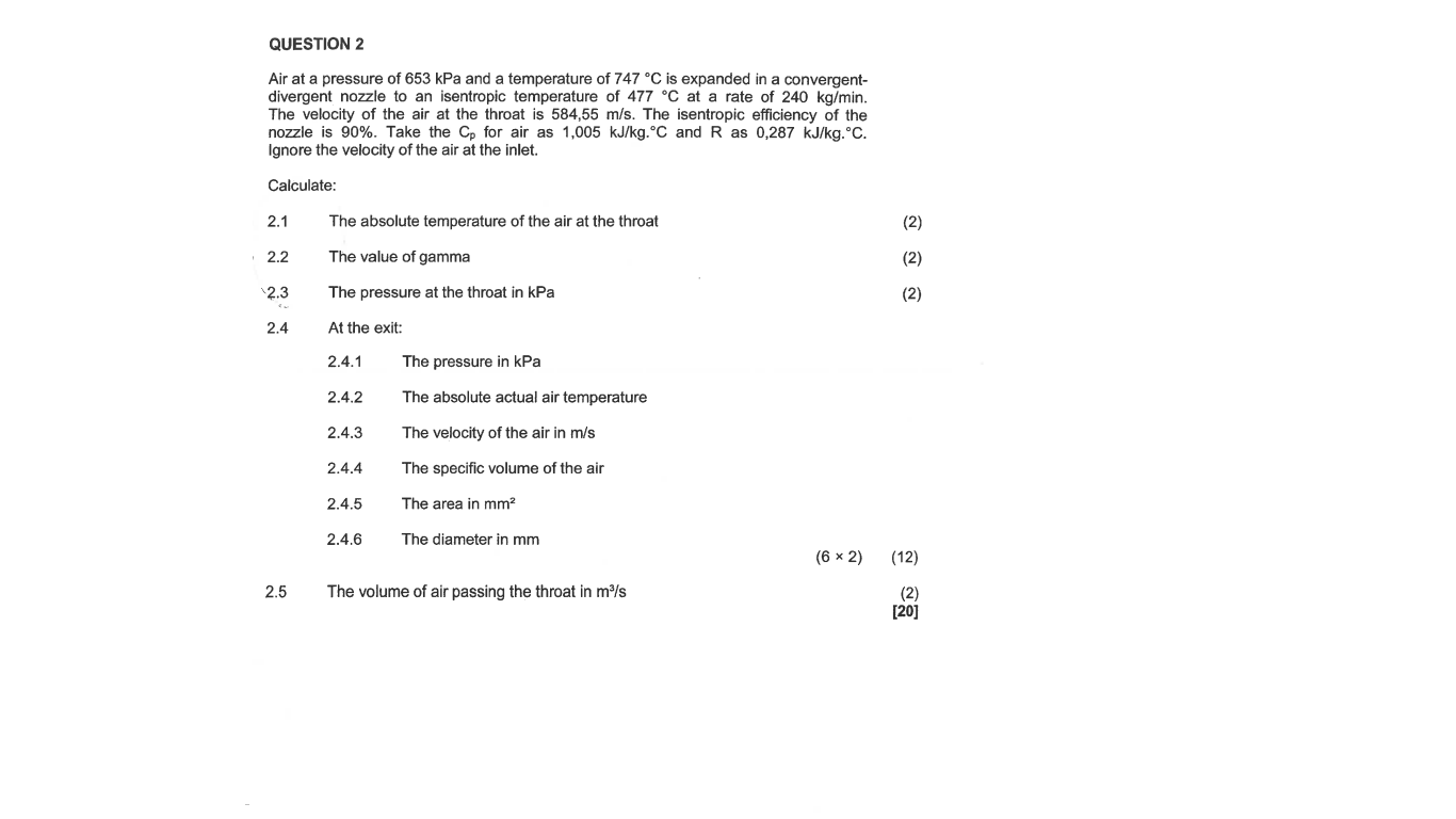 Question 2 Air At A Pressure Of 653 Kpa And A Temperature Of 747 C Is Expanded In A Convergent Divergent Nozzle To An 1