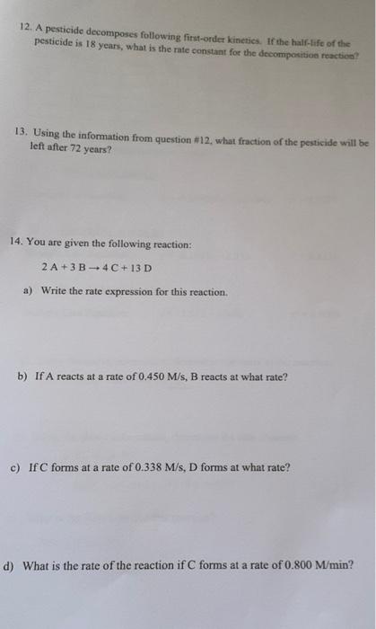 12 A Pesticide Decomposes Following First Order Kinetics If The Half Life Of The Pesticide Is 18 Years What Is The Ra 1